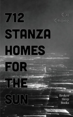 712 Stanza Homes for the Sun by Chong, Cat