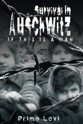 Survival in Auschwitz by Primo Levi, Levi