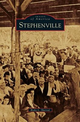 Stephenville by Sherrod, Ricky L.