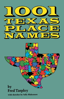 1001 Texas Place Names by Tarpley, Fred
