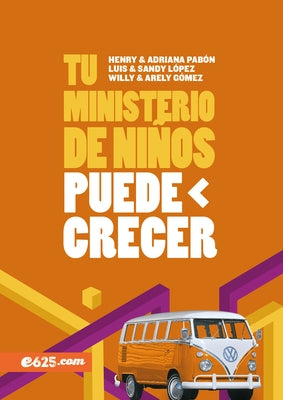 Tu Ministerio de Niños Puede Crecer by Lopez, Luis Y. Sandy