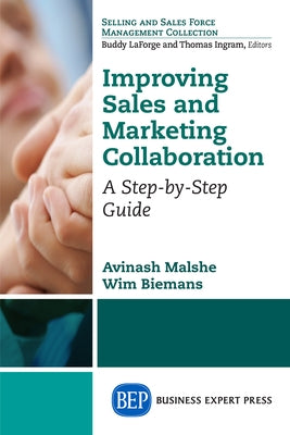 Improving Sales and Marketing Collaboration: A Step-by-Step Guide Paperback Business Expert Press