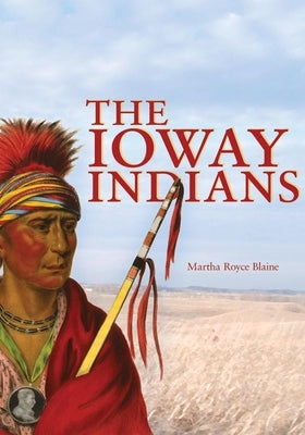 Ioway Indians by Blaine, Martha