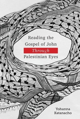 Reading the Gospel of John through Palestinian Eyes Langham Partnership International