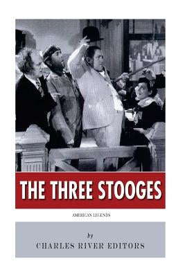 American Legends: The Three Stooges Paperback Createspace Independent Publishing Platform