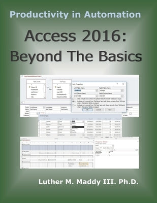 Access 2016: Beyond the Basics by Maddy III, Luther M.