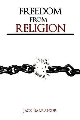 Freedom From Religion by Barranger, Jack