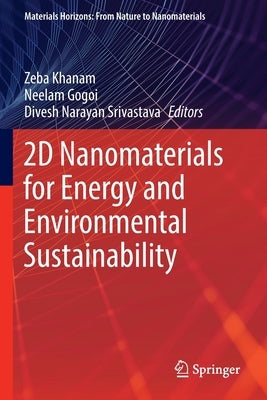 2D Nanomaterials for Energy and Environmental Sustainability by Khanam, Zeba