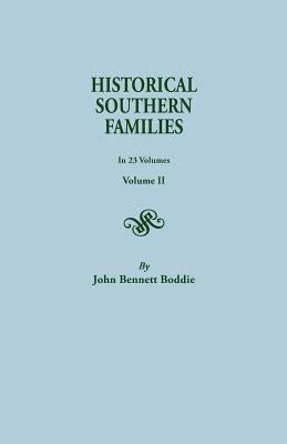 Historical Southern Families. in 23 Volumes. Volume II by Boddie, John Bennett