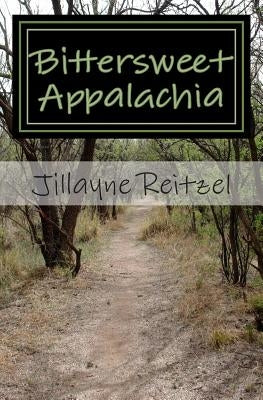 Bittersweet Appalachia: Short Stories That Touch Your Heart Paperback Createspace Independent Publishing Platform