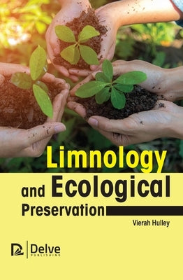 Limnology and Ecological Preservation by Hulley, Vierah