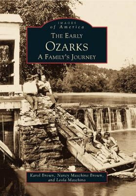 The: Early Ozarks: A Family's Journey Paperback Arcadia Publishing (SC)