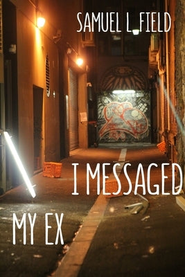 I Messaged My Ex Paperback Yndfwd