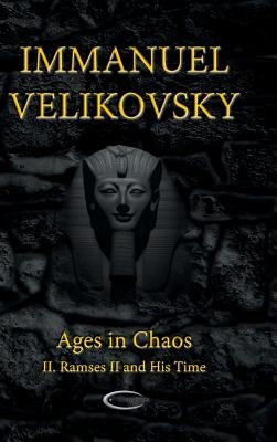 Ages in Chaos II: Ramses II and His Time by Velikovsky, Immanuel