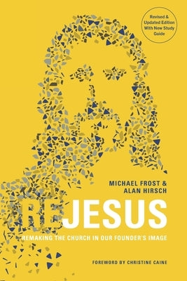 ReJesus: Remaking the Church in Our Founder's Image Paperback 100 Movements Publishing