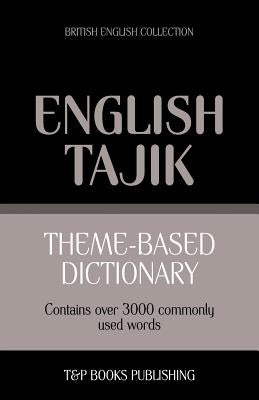 Theme-based dictionary British English-Tajik - 3000 words by Taranov, Andrey