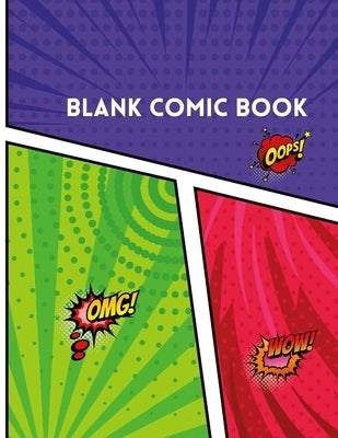 Blank Comic Book: Blank Comic Book For Kids And Teens With Variety Templates. A Sketchbook To Create Your Own Comics Story by Publishing, Rosselly