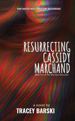 Resurrecting Cassidy Marchand Paperback Tracey Barski