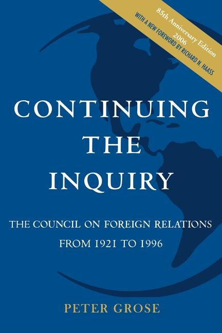 Continuing the Inquiry: The Council on Foreign Relations from 1921 to 1996 Paperback Council on Foreign Relations Press