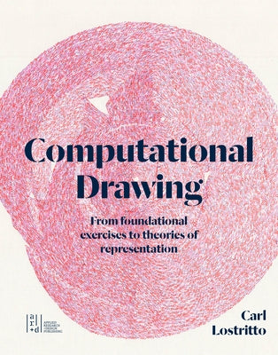 Computational Drawing: From Foundational Exercises to Theories of Representation Paperback Applied Research & Design