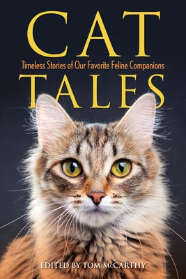 Cat Tales: Timeless Stories of Our Favorite Feline Companions Paperback Lyons Press