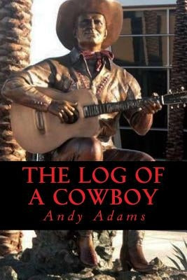 The Log of a Cowboy Paperback Createspace Independent Publishing Platform