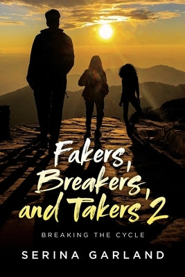 Fakers, Breakers, and Takers 2: Breaking the Cycle Paperback Palmetto Publishing