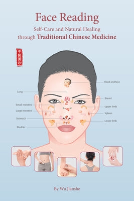 Face Reading: Self-Care and Natural Healing Through Traditional Chinese Medicine Paperback Scpg
