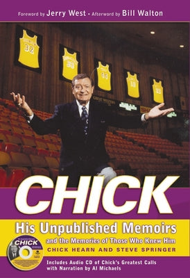 Chick: His Unpublished Memoirs and the Memories of Those Who Knew Him by Hearn, Chick