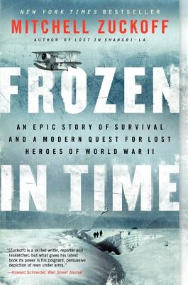 Frozen in Time: An Epic Story of Survival and a Modern Quest for Lost Heroes of World War II Harper Perennial