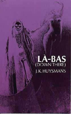 Down There (La-Bas) Paperback Dover Publications