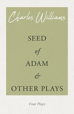 Seed of Adam and Other Plays by Williams, Charles