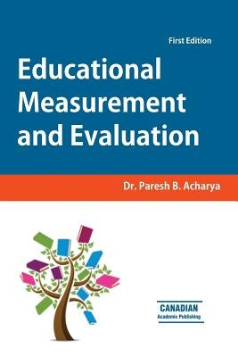 Educational Measurement and Evaluation Paperback Canadian Academic Publishing