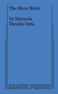 The River Bride by Treviño Orta, Marisela