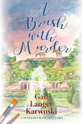 A Brush with Murder: A Watercolor Mystery by Karwoski, Gail Langer