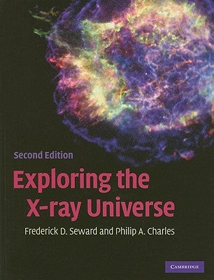 Exploring the X-Ray Universe by Seward, Frederick D.