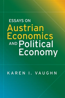Essays on Austrian Economics and Political Economy Mercatus Center at George Mason University