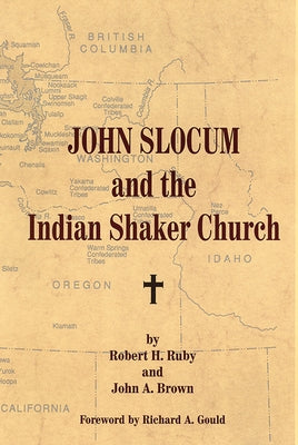 John Slocum and the Indian Shaker Church by Ruby, Robert H.