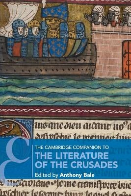 Paperback book titled The Cambridge Companion to the Literature of the Crusades published by Cambridge University Press.