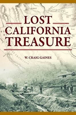 Lost California Treasure Paperback History Press