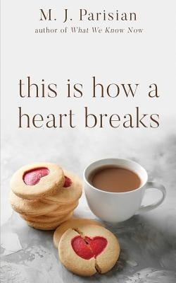 This Is How A Heart Breaks Paperback Createspace Independent Publishing Platform