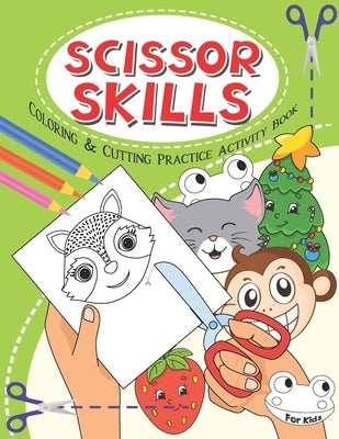 Scissor Skills: Coloring & cutting practice activity book for kids, todddlers, Preschool, Age 3-5 by Beaufort, Harmony