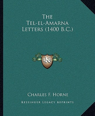 The Tel-el-Amarna Letters (1400 B.C.) Paperback Kessinger Publishing