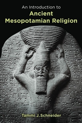 Introduction to Ancient Mesopotamian Religion William B. Eerdmans Publishing Company