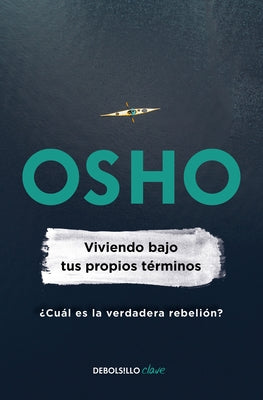Viviendo Bajo Tus Propios Términos / Living on Your Own Terms by Osho