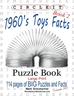 Circle It, 1960s Toys Facts, Book 2, Word Search, Puzzle Book by Lowry Global Media LLC