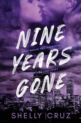 Nine Years Gone Paperback Shelly Cruz Writes, LLC