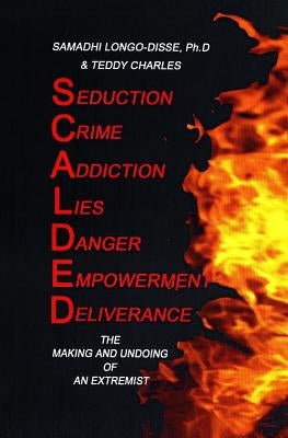 Scalded: The Making and Undoing of an Extremist Paperback Booksurge Publishing