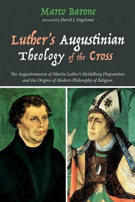 Luther's Augustinian Theology of the Cross Paperback Resource Publications (CA)