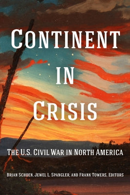 Continent in Crisis: The U.S. Civil War in North America Paperback Fordham University Press